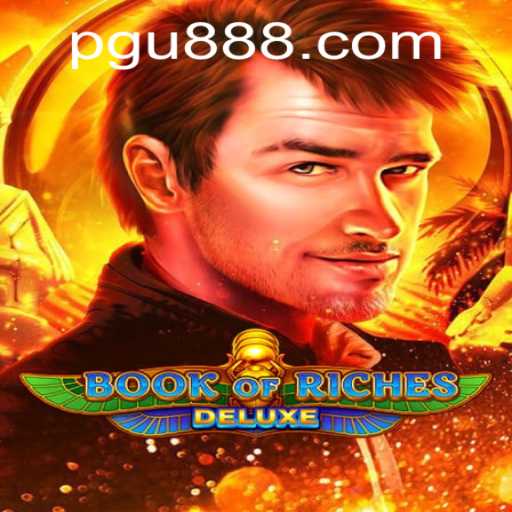 Exploring the World of Book of Riches Deluxe: A Comprehensive Guide