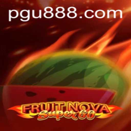 Exploring FruitNovaSuper60: An Exciting Adventure with U888